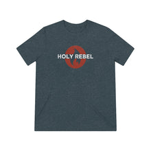 Load image into Gallery viewer, HOLY REBEL Triblend Tee with BACK