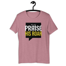 Load image into Gallery viewer, MY PRAISE HIS ROAR Tee