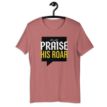 Load image into Gallery viewer, MY PRAISE HIS ROAR Tee