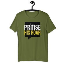 Load image into Gallery viewer, MY PRAISE HIS ROAR Tee