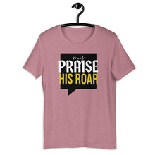 Load image into Gallery viewer, MY PRAISE HIS ROAR Tee

